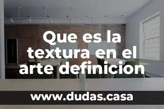 Que es la textura en el arte definicion