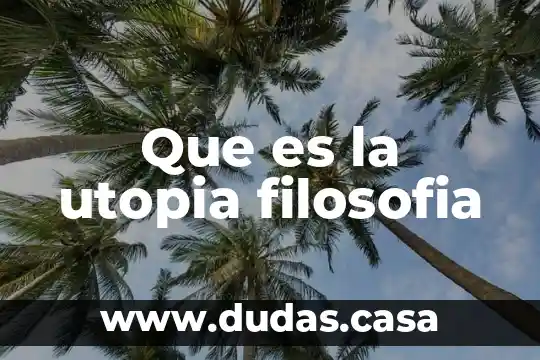Que es la utopia filosofia