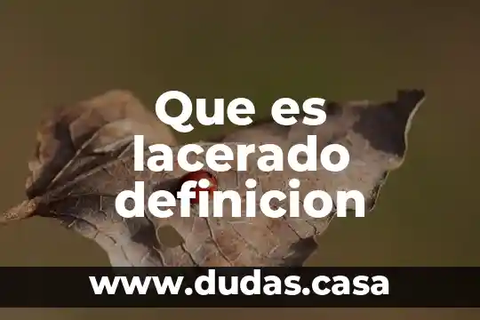 Que es lacerado definicion
