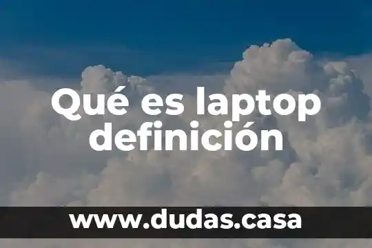 Qué es laptop definición