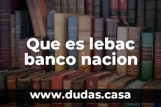 Que es lebac banco nacion
