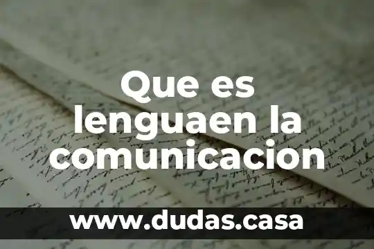 Que es lenguaen la comunicacion