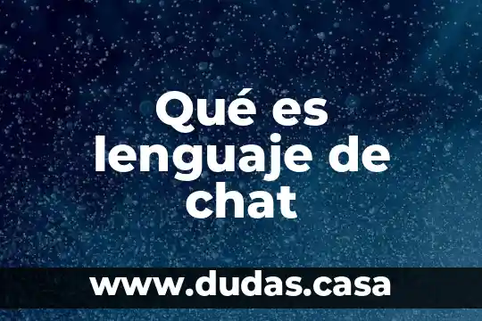 Qué es lenguaje de chat