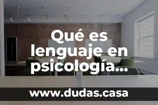 Qué es lenguaje en psicología unam