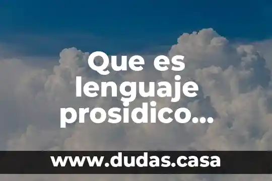 Que es lenguaje prosidico fonologico y sintactico