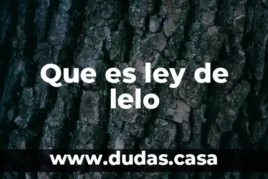Que es ley de lelo