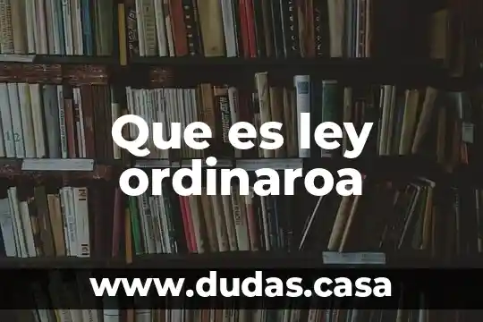 Que es ley ordinaroa