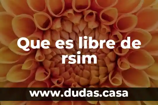 Que es libre de rsim