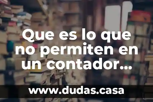 Que es lo que no permiten en un contador publico