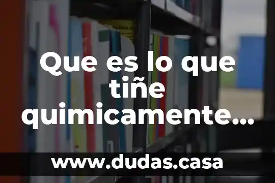 Que es lo que tiñe quimicamente el lugol