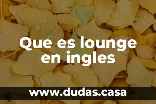Que es lounge en ingles
