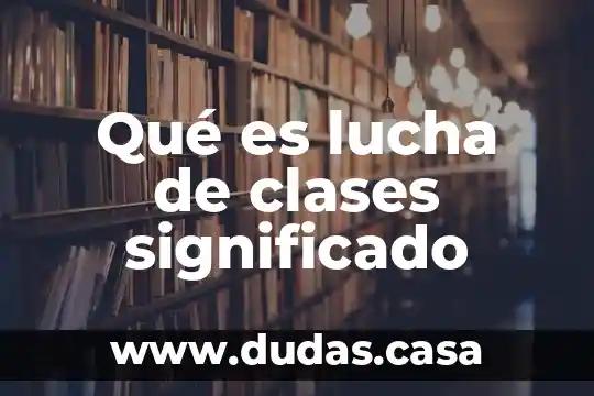 Qué es lucha de clases significado