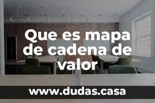 Que es mapa de cadena de valor