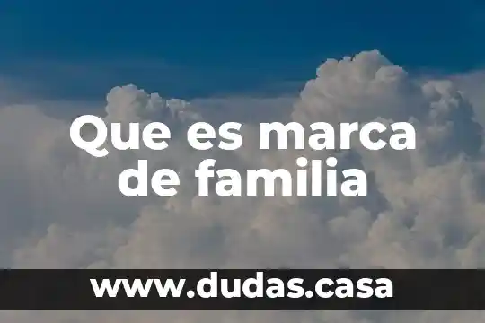 Que es marca de familia