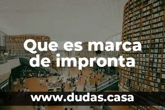 Que es marca de impronta