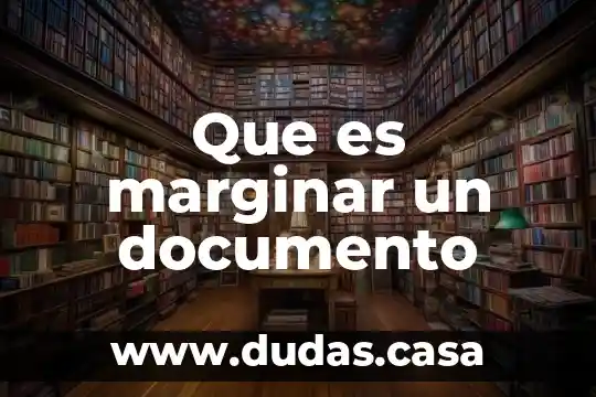 Que es marginar un documento