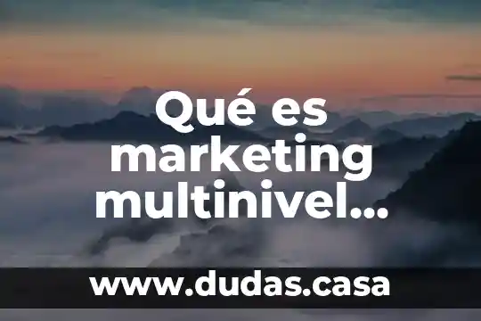 Qué es marketing multinivel redes de mercadeo