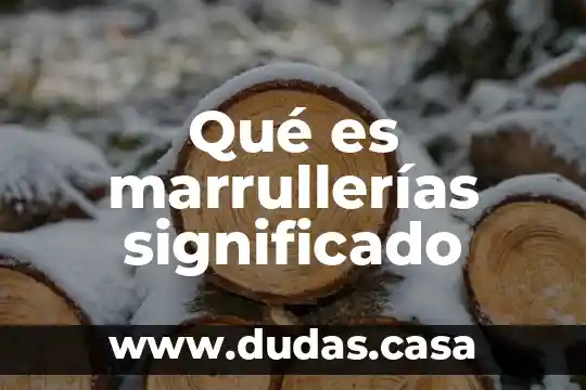 Qué es marrullerías significado