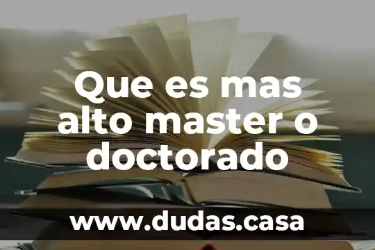 Que es mas alto master o doctorado