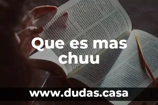 Que es mas chuu