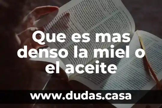 Que es mas denso la miel o el aceite
