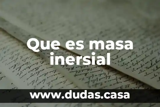 Que es masa inersial