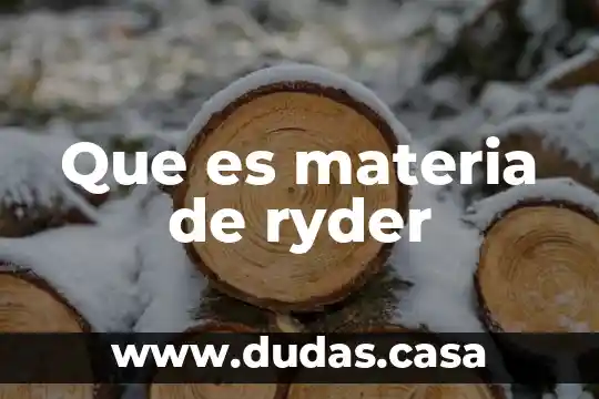 Que es materia de ryder