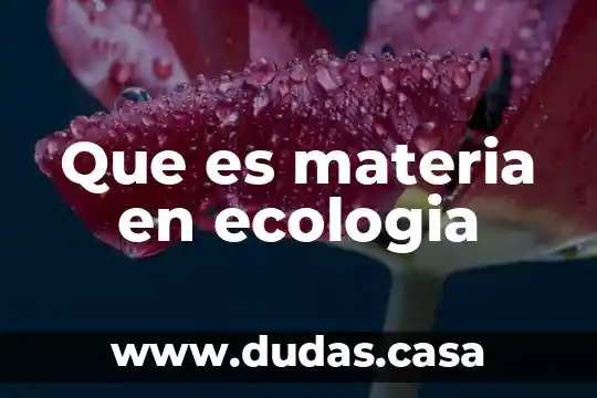 Que es materia en ecologia