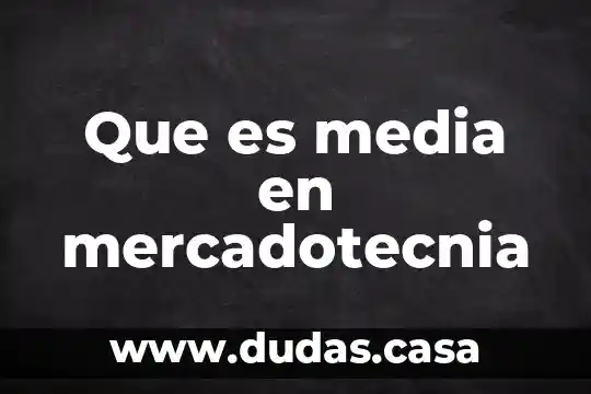 Que es media en mercadotecnia