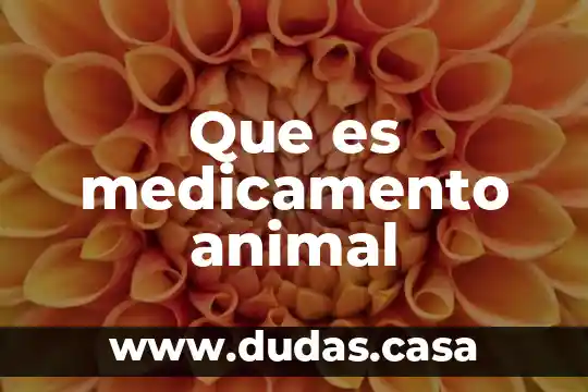 Que es medicamento animal
