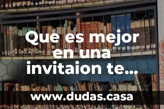 Que es mejor en una invitaion te esperamos o
