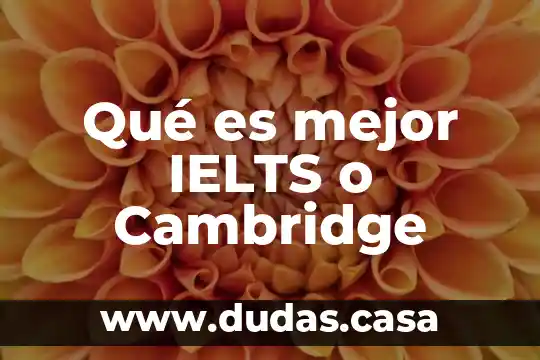 Qué es mejor IELTS o Cambridge
