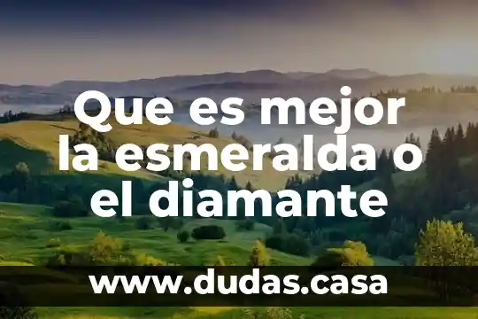 Que es mejor la esmeralda o el diamante