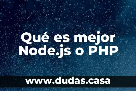Qué es mejor Node.js o PHP