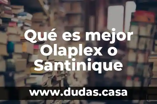 Qué es mejor Olaplex o Santinique