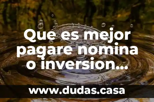 Que es mejor pagare nomina o inversion digital