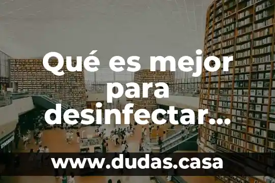 Qué es mejor para desinfectar agua oxigenada o alcohol