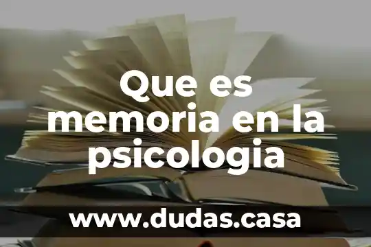Que es memoria en la psicologia