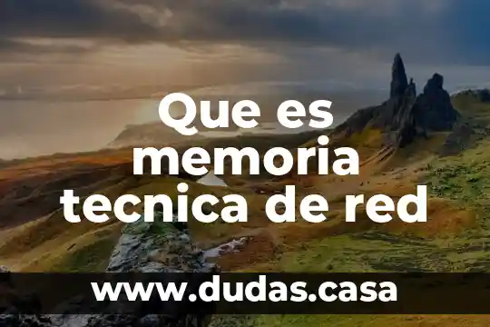 Que es memoria tecnica de red