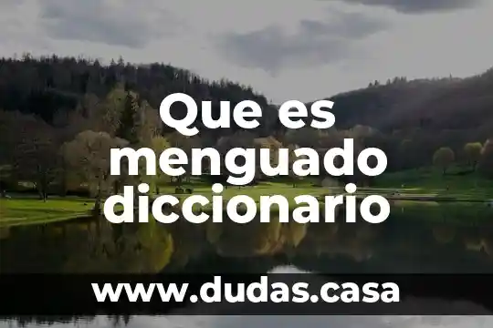 Que es menguado diccionario