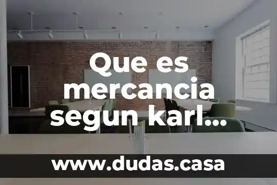 Que es mercancia segun karl marx