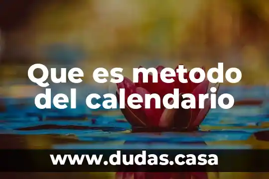 Que es metodo del calendario