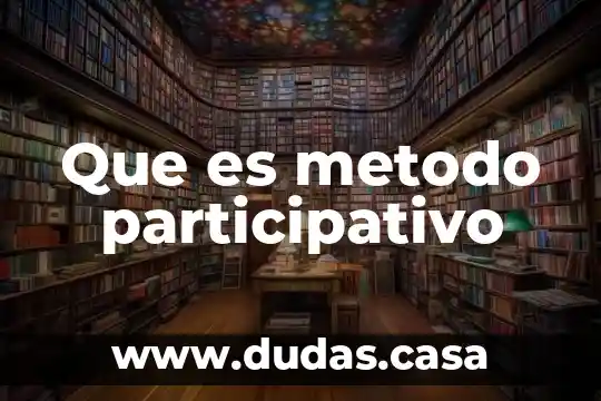 Que es metodo participativo