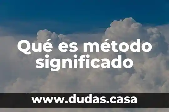 Qué es método significado