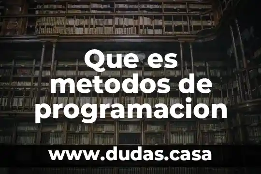 Que es metodos de programacion
