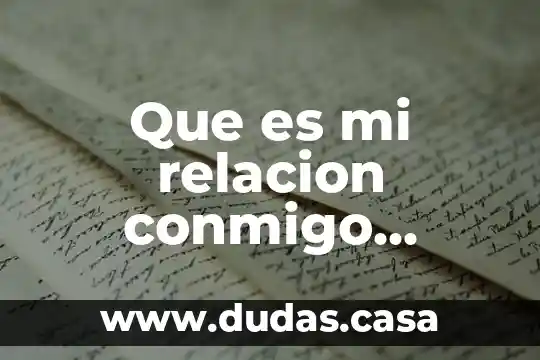 Que es mi relacion conmigo mismo