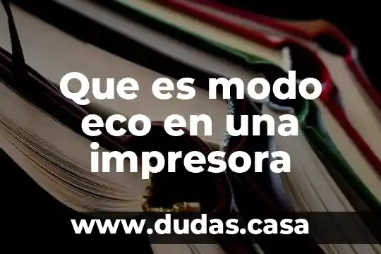 Que es modo eco en una impresora