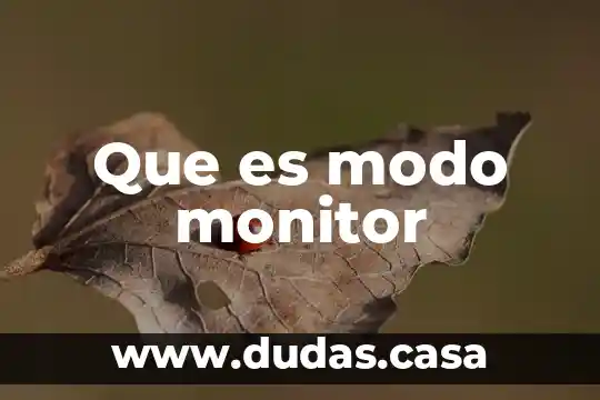 Que es modo monitor