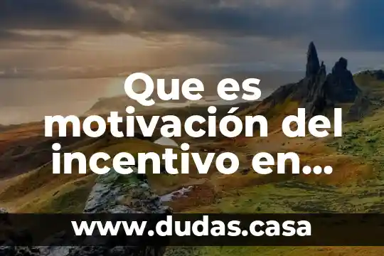 Que es motivación del incentivo en psicologia educativa