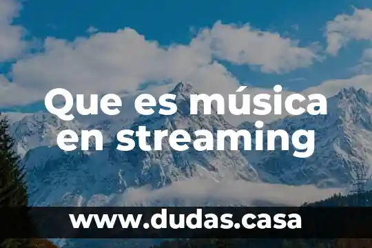 Que es música en streaming